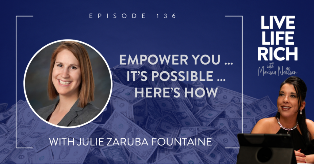 LLR Ep136 - Empower You ... It's Possible ... Here's How with Julie Zaruba Fountaine