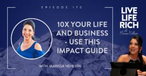 LLR Ep 170:  10x Your Life and Business – Use This Impact Guide